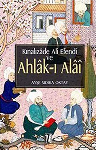 okumak Kınalızade Ali Efendi ve Ahlak ı Alai