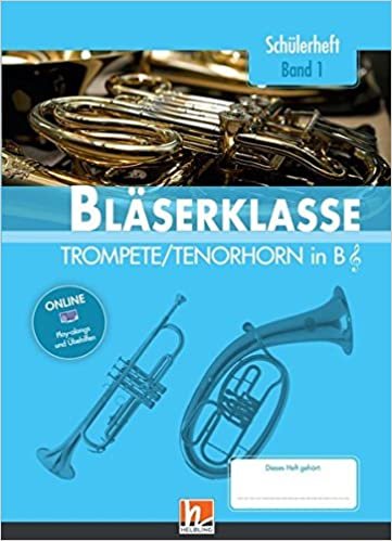 okumak Leitfaden Bläserklasse. Schülerheft Band 1 - Trompete / Tenorhorn: in B. Klasse 5. inkl. HELBLING Media App