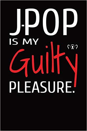 okumak J-POP Is My Guilty Pleasure: Journal/Notebook With 140 Lined Pages