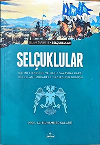 okumak Selçuklular: Batıni Fitnesine ve Haçlı Savaşına Karşı Bir İslami Mücadele Projesinin Doğuşu