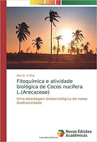 okumak Fitoquímica e atividade biológica de Cocos nucifera L.(Arecaceae): Uma abordagem biotecnológica de nossa biodiversidade
