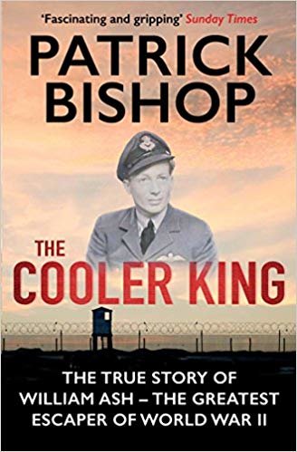 okumak The Cooler King: The True Story of William Ash - Spitfire Pilot, P.O.W and Wwiis Greatest Escaper