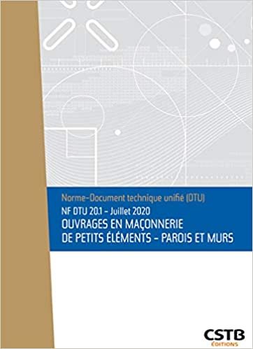 okumak NF DTU 20.1 Ouvrages en maçonnerie de petits éléments - Parois et murs: Edition de juillet 2020