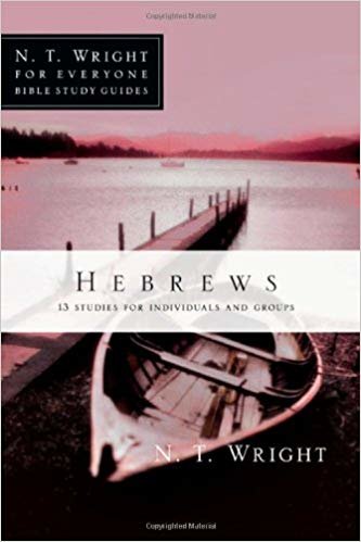 okumak Hebrews: 13 Studies for Individuals and Groups (N.T. Wright for Everyone Bible Study Guides)