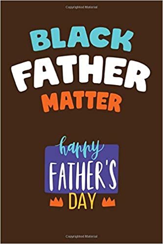 okumak BLACK FATHER MATTER Happy Father´s Day: Black Father´s Day Card / Notebook