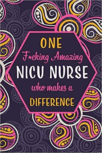 okumak One F*cking Amazing NICU nurse Who Makes A Difference: Blank Lined Pattern Journal/Notebook as Birthday, Mother&#39;s / Father&#39;s Day, Appreciation and ... for Women, Friends, Office Coworkers &amp; F