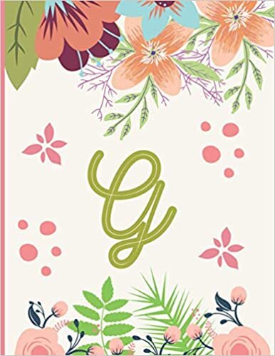 okumak G: Cute Monogram Initial G Notebook, Gifts for Women, agers, Girls and Moms, Pink Floral 8.5&quot; x 11&quot; 120 pages