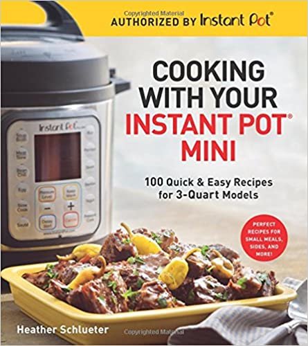 okumak Cooking with your Instant Pot (R) Mini : 100 Quick &amp; Easy Recipes for all 3-Quart Multicookers