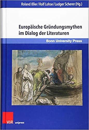 okumak Europaische Grundungsmythen im Dialog der Literaturen (Grundungsmythen Europas In Literatur, Musik Und Kunst)