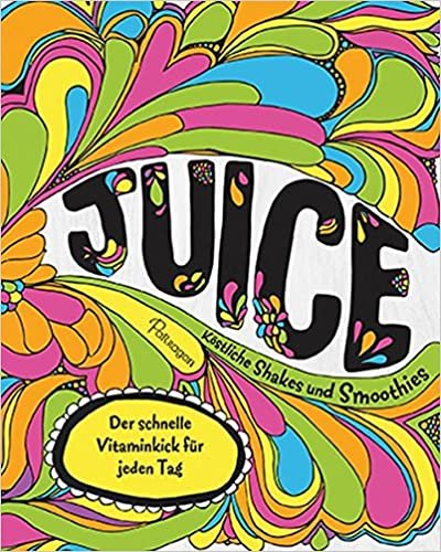okumak Hughes, J: Juice - Köstliche Shakes und Smoothies