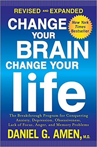 okumak Change Your Brain, Change Your Life (Revised and Expanded): The Breakthrough Program for Conquering Anxiety, Depression, Obsessiveness, Lack of Focus, Anger, and Memory Problems [Paperback] Amen M.D., Daniel G.