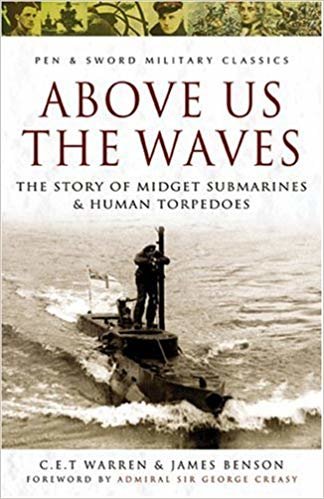 okumak Above Us the Waves : The Story of Midget Submarines and Human Torpedoes