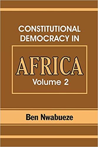okumak Constitutional Democracy in Africa. Vol. 2. Constitutionalism, Authoritarianism and Statism: v. 2