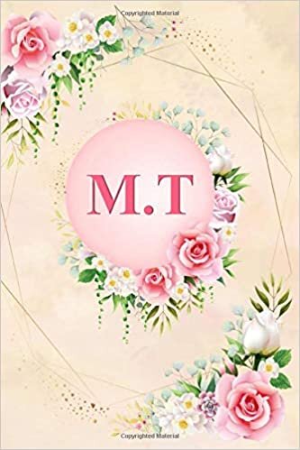 okumak M.T: Elegant Pink Initial Monogram Two Letters M.T Notebook Alphabetical Journal for Writing &amp; Notes, Romantic Personalized Diary Monogrammed Birthday ... Men (6x9 110 Ruled Pages Matte Floral Cover)