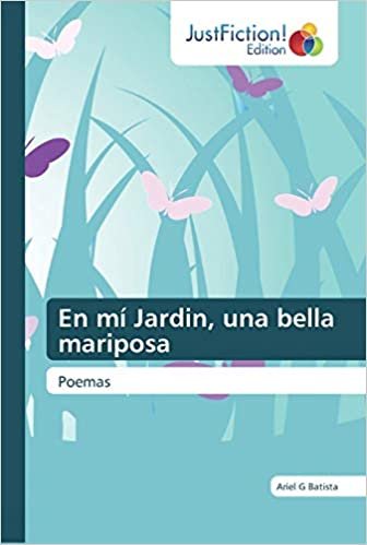 okumak En mí Jardin, una bella mariposa: Poemas