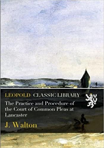 okumak The Practice and Procedure of the Court of Common Pleas at Lancaster