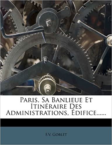 okumak Paris, Sa Banlieue Et Itinéraire Des Administrations, Édifice......