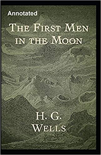 okumak The First Men in the Moon Annotated