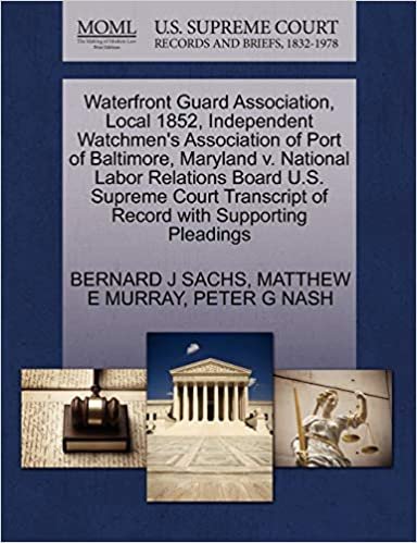 okumak Waterfront Guard Association, Local 1852, Independent Watchmen&#39;s Association of Port of Baltimore, Maryland v. National Labor Relations Board U.S. ... of Record with Supporting Pleadings