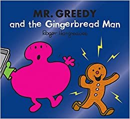 okumak Mr. Greedy and the Gingerbread Man (Mr. Men &amp; Little Miss Magic)