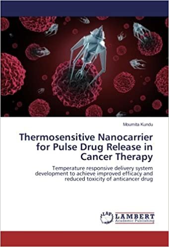 okumak Thermosensitive Nanocarrier for Pulse Drug Release in Cancer Therapy: Temperature responsive delivery system development to achieve improved efficacy and reduced toxicity of anticancer drug