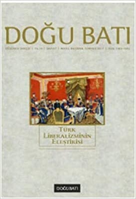 okumak Doğu Batı Düşünce Dergisi Sayı: 57 Türk Liberalizminin Eleştirisi