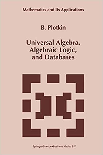 okumak Universal Algebra, Algebraic Logic, and Databases (Mathematics and Its Applications (closed))