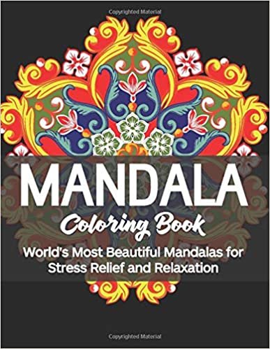 Mandala Coloring Book: World's Most Beautiful Mandalas for Stress Relief and Relaxation