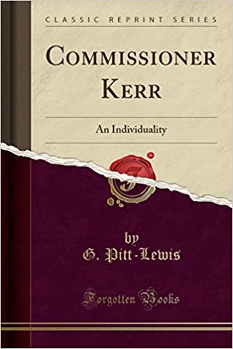 okumak Commissioner Kerr: An Individuality (Classic Reprint)