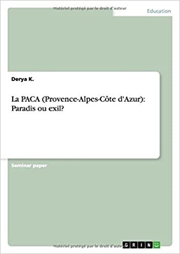 okumak La PACA (Provence-Alpes-Côte d&#39;Azur): Paradis ou exil?