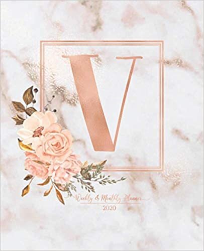 okumak Weekly &amp; Monthly Planner 2020 V: Pink Marble Rose Gold Monogram Letter V with Pink Flowers (7.5 x 9.25 in) Vertical at a glance Personalized Planner for Women Moms Girls and School