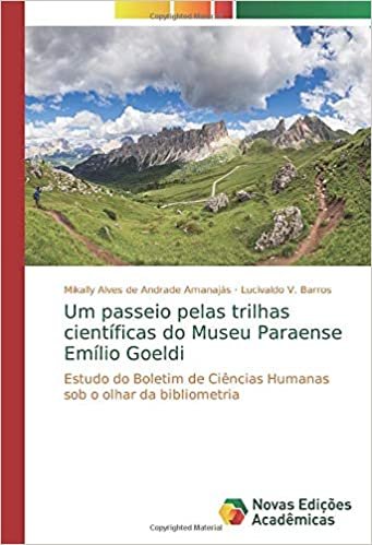 okumak Um passeio pelas trilhas científicas do Museu Paraense Emílio Goeldi: Estudo do Boletim de Ciências Humanas sob o olhar da bibliometria