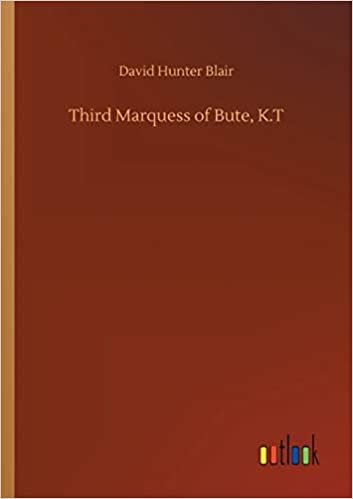 okumak Third Marquess of Bute, K.T