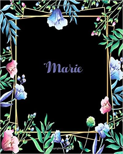 okumak Marie: 110 Pages 8x10 Inches Flower Frame Design Journal with Lettering Name, Journal Composition Notebook, Marie
