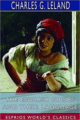 okumak The English Gipsies and Their Language (Esprios Classics)