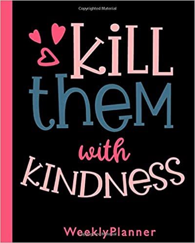 okumak Kill Them With Kindness Weekly Planner: 2020 Year At A Glance and Vertical Dated Pages