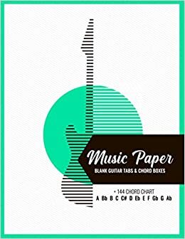 okumak Music Paper Blank Guitar Tabs &amp; Chord Boxes +144 Chord Chart A Bb B C C# D Eb E F Gb G Ab: 55 Blank Spreads 9 Blank Tablature and 9 Chords Per Spread ... Manuscript Composition Journal for Guitarists