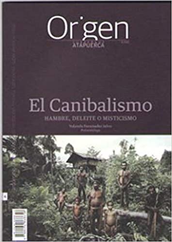 okumak El Canibalismo: Hambre, deleite o misticismo (Cuadernos de Atapuerca. Origen, Band 6)