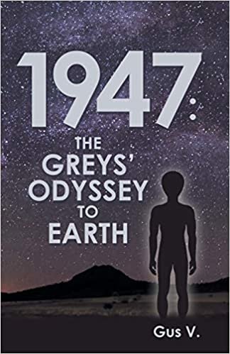 okumak 1947: the Greys&#39; Odyssey to Earth