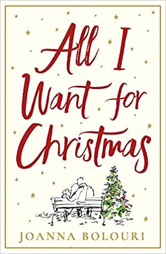 okumak All I Want for Christmas: escape with this hilarious and heart-warming festive romance