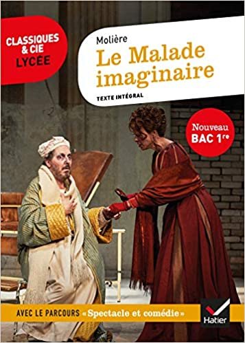 okumak Le Malade imaginaire (Bac 2021): suivi du parcours « Spectacle et comédie » (Classiques &amp; Cie Lycée (118))