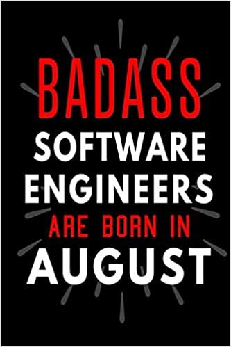 okumak Badass Software Engineers Are Born In August: Blank Lined Funny Journal Notebooks Diary as Birthday, Welcome, Farewell, Appreciation, Thank You, ... ( Alternative to B-day present card )