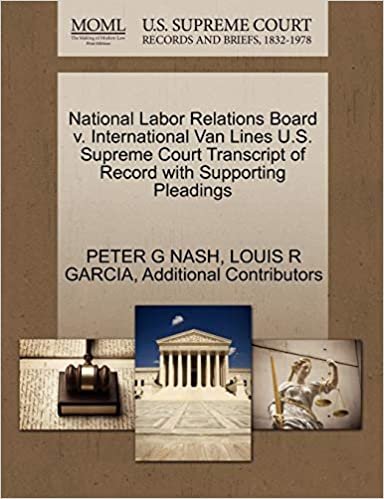 okumak National Labor Relations Board v. International Van Lines U.S. Supreme Court Transcript of Record with Supporting Pleadings