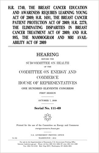 okumak H.R. 1740, the Breast Cancer Education and Awareness Requires Learning Young Act of 2009; H.R. 1691, the Breast Cancer Patient Protection Act of 2009; ... Act of 2009; and H.R. 995, the Mammogr