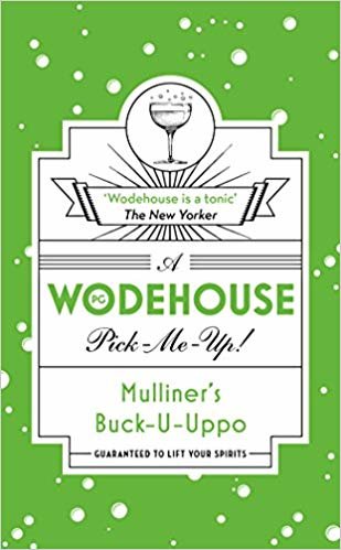 Mulliner's Buck-U-Uppo : (Wodehouse Pick-Me-Up)
