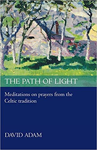 okumak The Path of Light: Meditations on Prayers from the Celtic Tradition