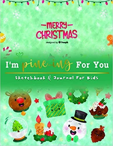okumak I&#39;m Pine-ing For You: Activity Books For Kids Blank Lined Journal Notebook Writing Drawing and Sketching Planner Diary To Write in - Christmas Puns Novelty Gift Watercolor Cover