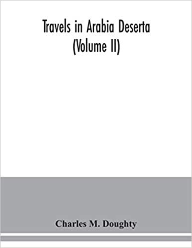 okumak Travels in Arabia Deserta (Volume II)