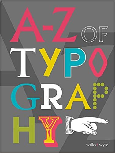 okumak The A-Z of Typography : Classification * Anatomy * Toolkit * Attributes