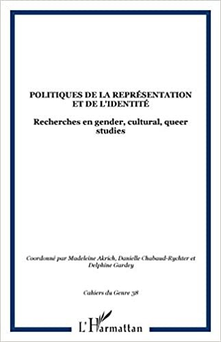 okumak Politiques de la représentation et de l&#39;identité: Recherches en gender, cultural, queer studies: 38 (Cahiers du Genre)